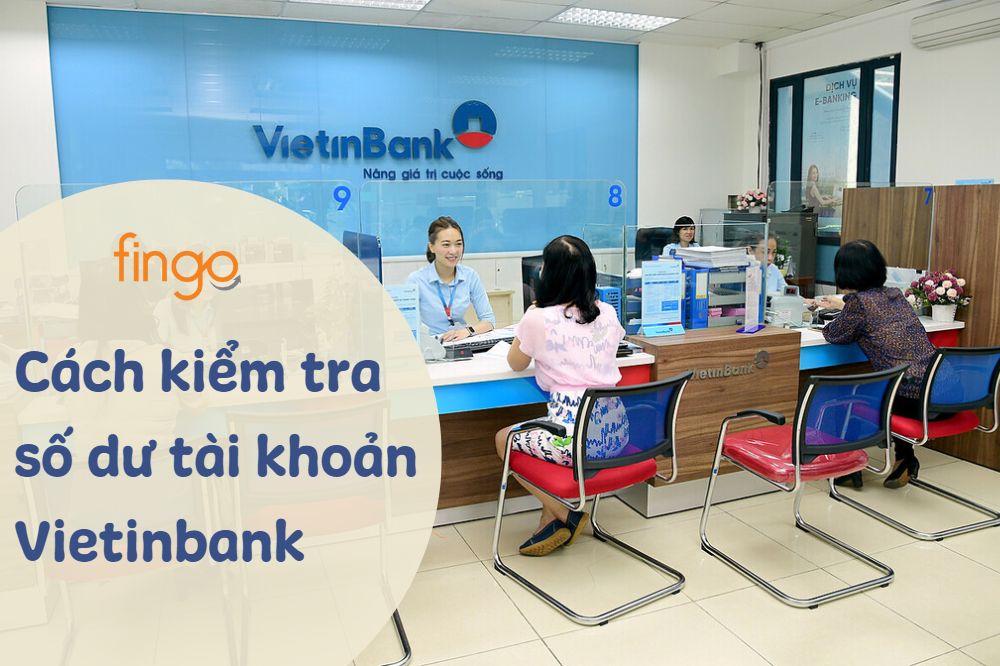 6 cách kiểm tra số dư tài khoản Vietinbank đơn giản