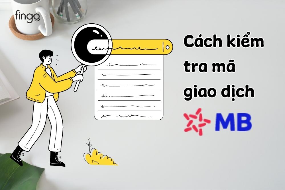 Cách kiểm tra mã giao dịch MB Bank