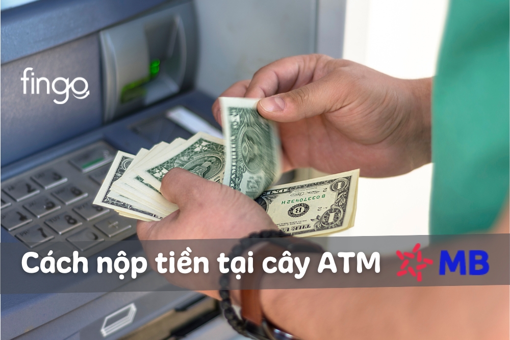 Cách nộp tiền tại cây ATM MBBank chỉ trong 1 phút