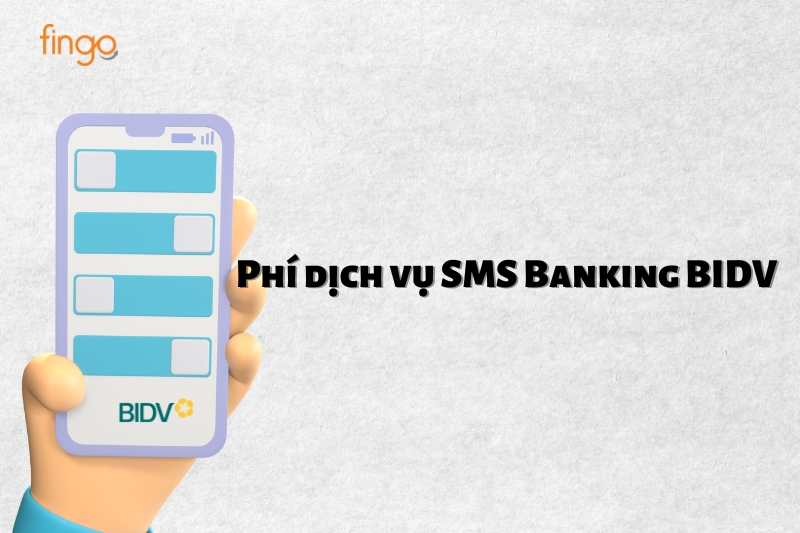 Phí dịch vụ SMS Banking BIDV