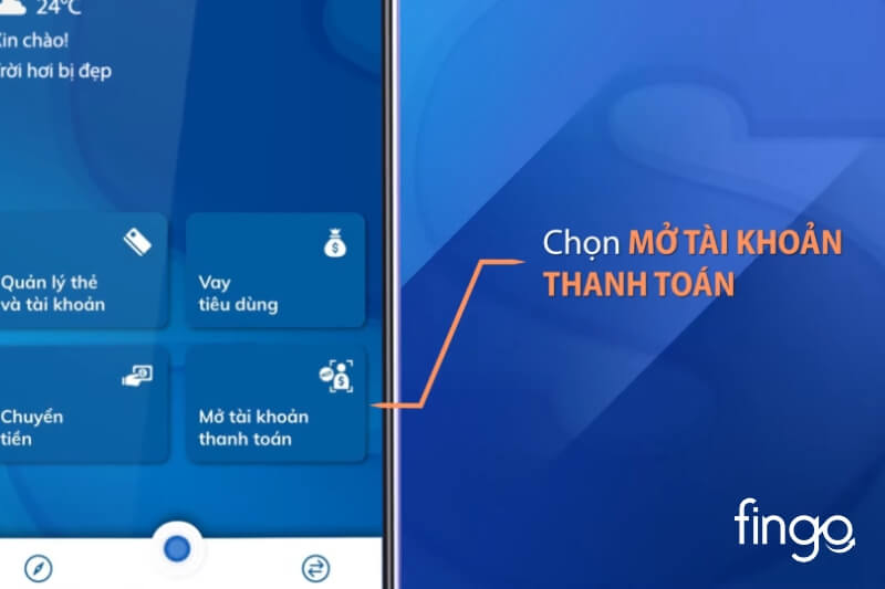 Bước 1: Chọn Mở tài khoản thanh toán