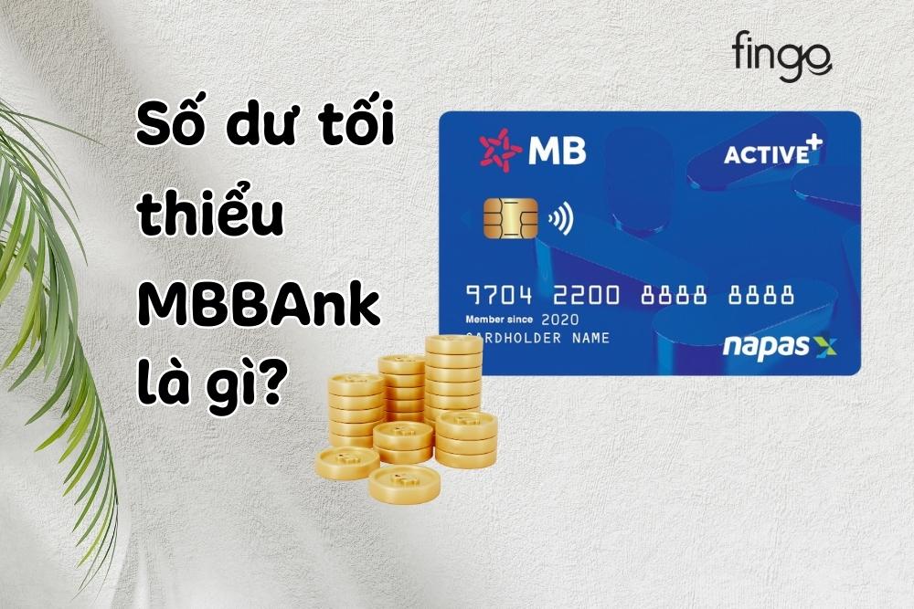 Số dư tối thiểu MB Bank là gì? Cách tra cứu nhanh nhất