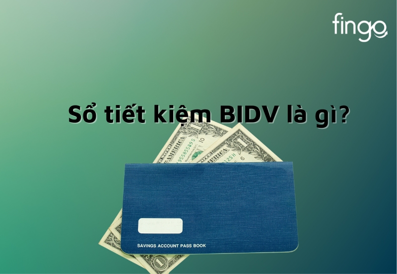 Sổ tiết kiệm BIDV là gì?