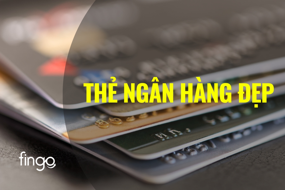 Top 6 thẻ ngân hàng đẹp nhất hiện nay cập nhật mới nhất