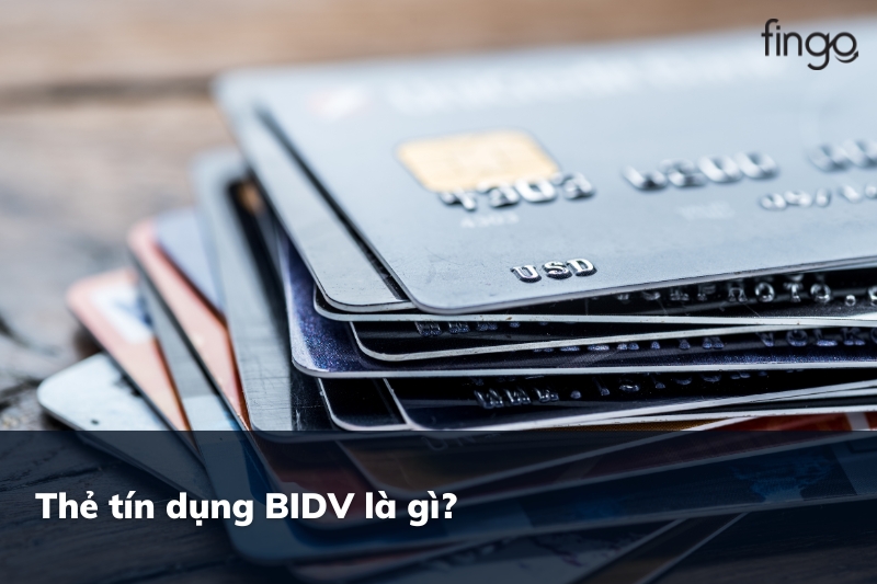 Thẻ tín dụng BIDV là gì?