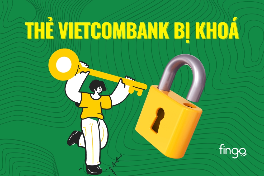 Thẻ Vietcombank bị khóa: Hướng dẫn cách mở khoá chi tiết