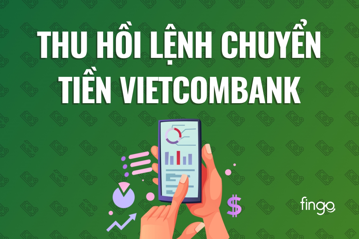 Cách thu hồi lệnh chuyển tiền Vietcombank trên điện thoại