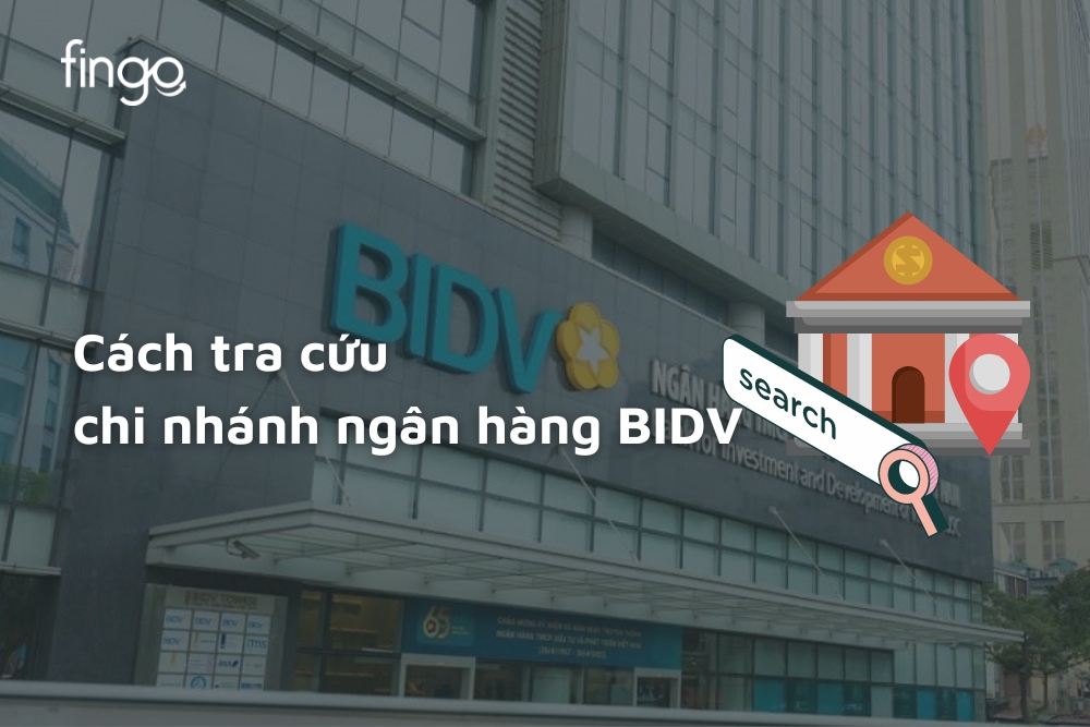 Cách tra cứu chi nhánh ngân hàng BIDV đơn giản