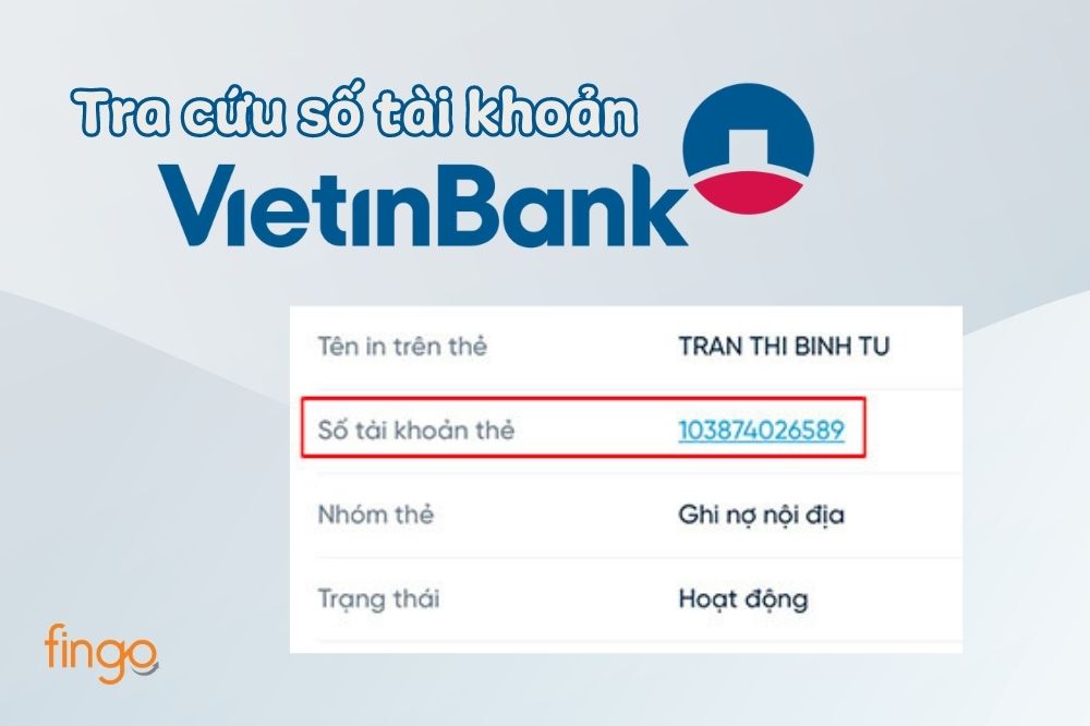 Hướng dẫn 6 cách tra cứu số tài khoản Vietinbank đơn giản