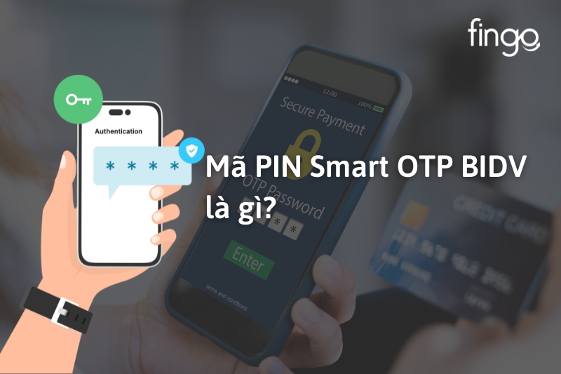 Mã PIN Smart OTP BIDV là gì?