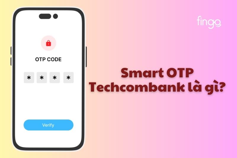 Smart OTP là gì? 