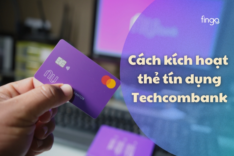 Cách kích hoạt thẻ tín dụng Techcombank