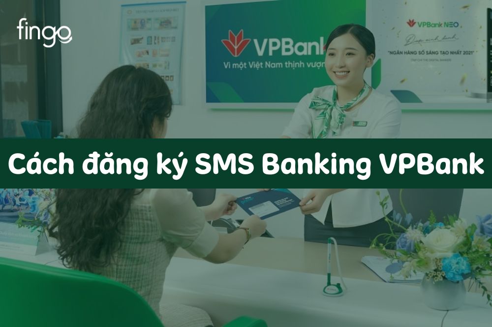 Cách đăng ký SMS Banking VPBank – Biểu phí
