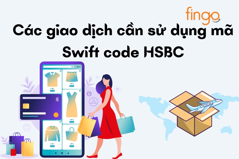 Các giao dịch cần sử dụng mã Swift code HSBC