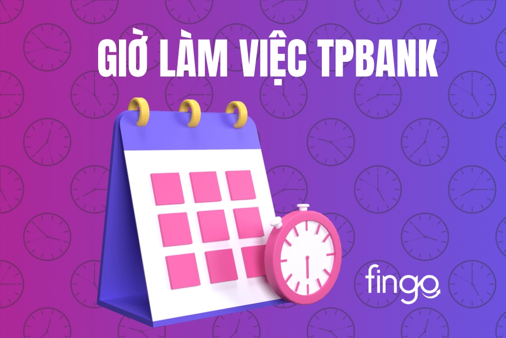 Cập nhật giờ làm việc TPBank toàn quốc chi tiết
