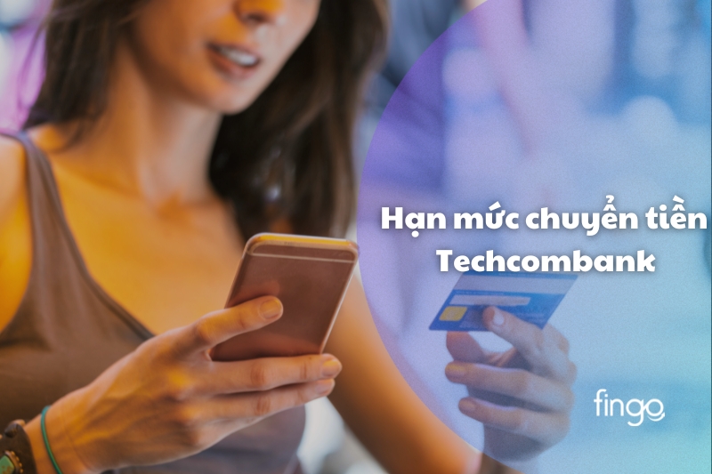 2 Cách cài đặt hạn mức chuyển tiền Techcombank chi tiết nhất