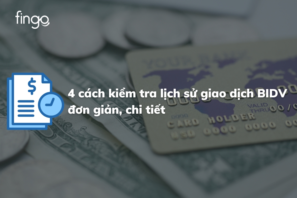 4 cách kiểm tra lịch sử giao dịch BIDV đơn giản, chi tiết nhất