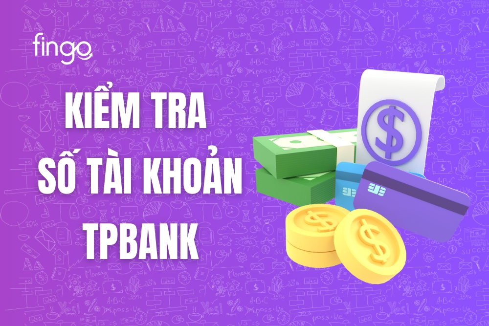 Cách kiểm tra số tài khoản TPBank trên điện thoại đơn giản