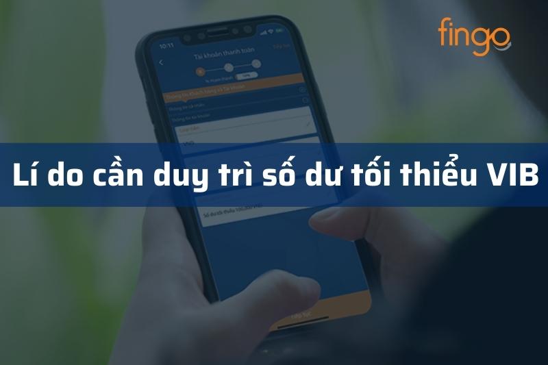 Lí do cần duy trì số dư tối thiểu VIB