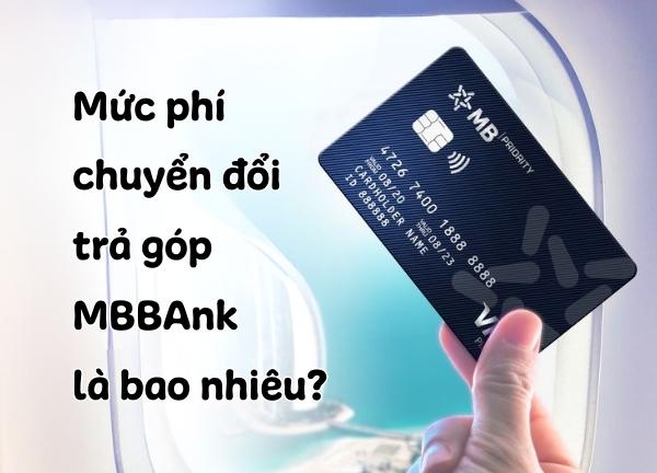 Phí chuyển đổi trả góp MB Bank là bao nhiêu?