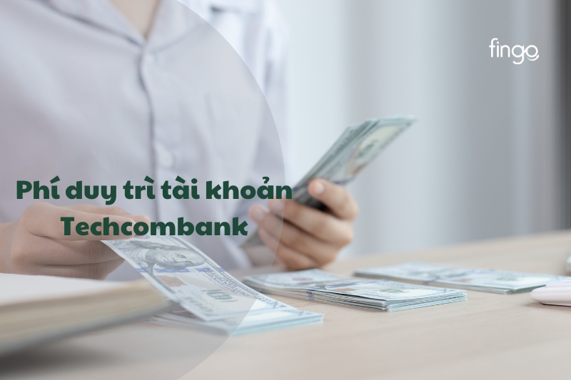 Phí duy trì tài khoản Techcombank