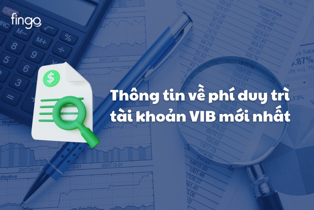 Thông tin về phí duy trì tài khoản VIB mới nhất
