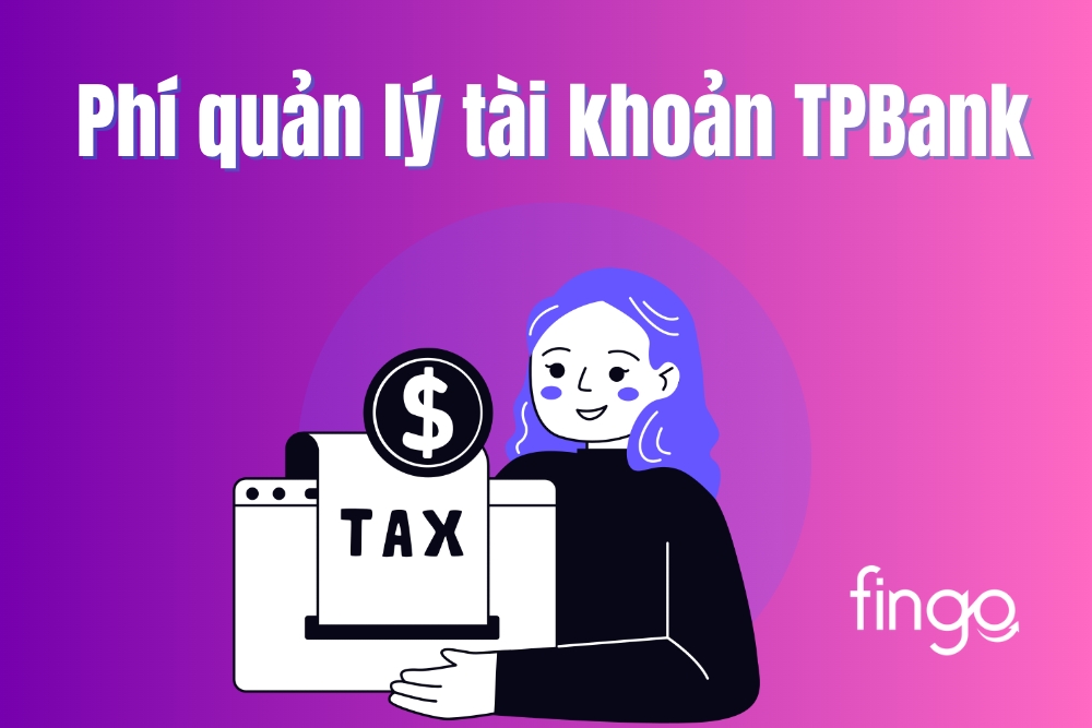 Cập nhật phí quản lý tài khoản TPbank mới nhất