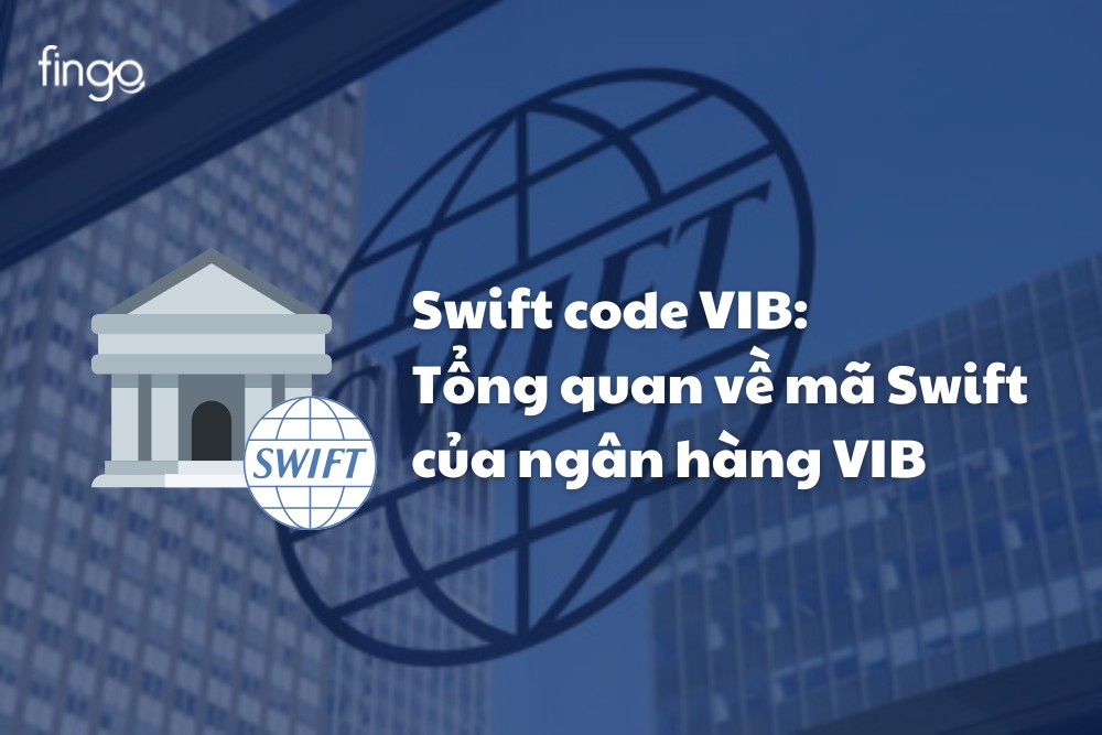 Swift code VIB: Tổng quan & cách tra cứu chi tiết nhất