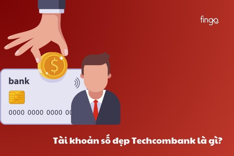 Tài khoản số đẹp Techcombank là gì?