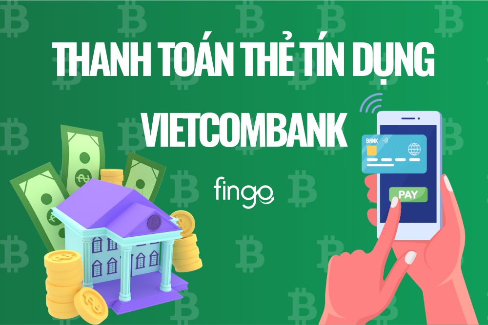 Cách thanh toán dư nợ thẻ tín dụng Vietcombank – Hướng dẫn chi tiết