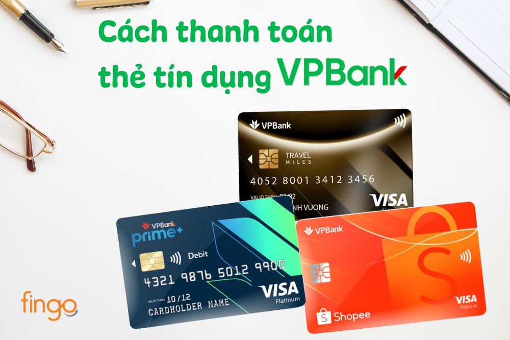 Hướng dẫn cách thanh toán dư nợ thẻ tín dụng VPBank nhanh chóng, đơn giản