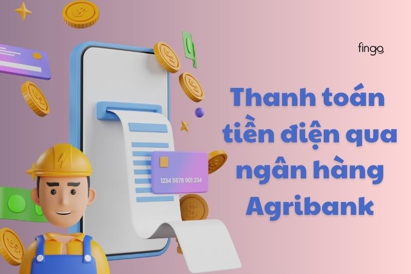 2 Cách thanh toán tiền điện qua ngân hàng Agribank nhanh chóng