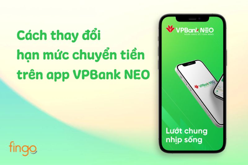 Các bước thay đổi hạn mức chuyển tiền trên app VPBank NEO
