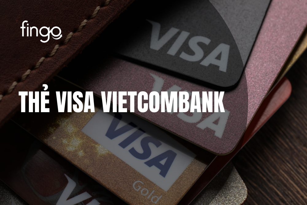Thẻ Visa Vietcombank là gì? Các loại thẻ Visa Vietcombank
