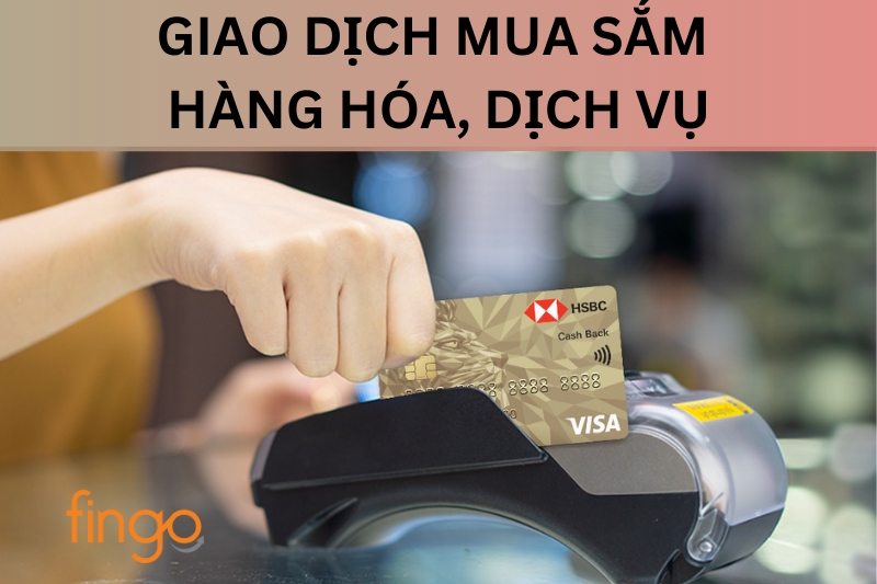 Lãi suất thẻ tín udngj hsbc đối với giao dịch mua sắm hàng hóa, dịch vụ
