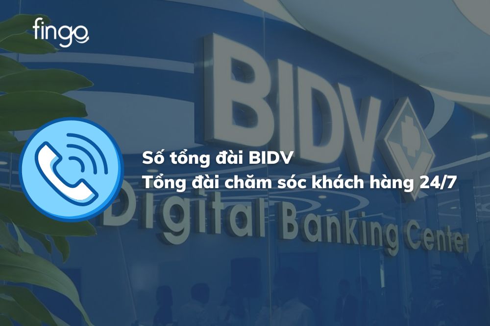 Số tổng đài BIDV – Tổng đài chăm sóc khách hàng 24/7