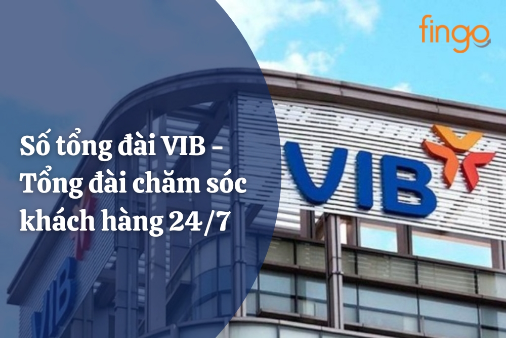 Số tổng đài VIB – Tổng đài chăm sóc khách hàng 24/7