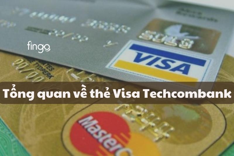 Tổng quan về thẻ Visa Techcombank