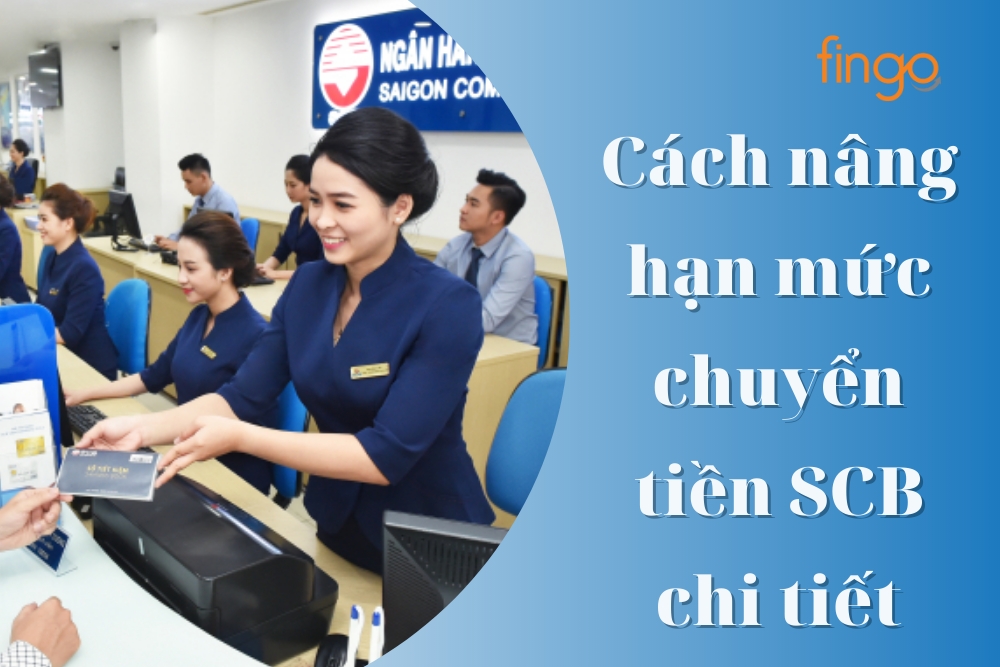Cách nâng hạn mức chuyển tiền SCB chi tiết