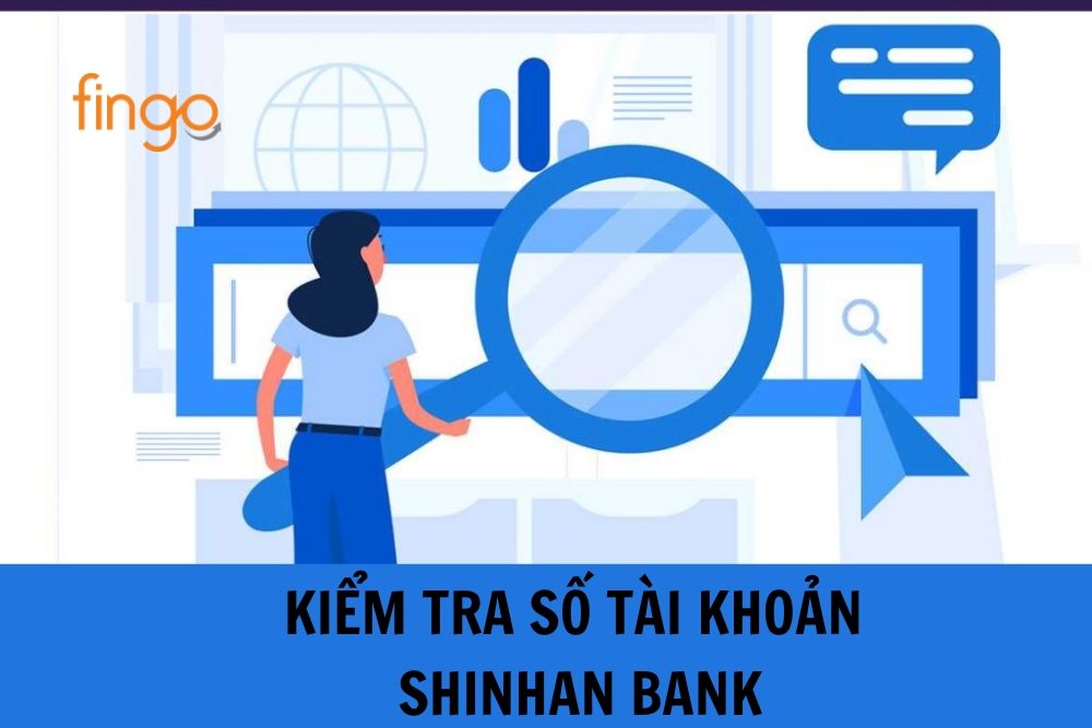 5 cách kiểm tra số tài khoản Shinhan Bank nhanh chóng
