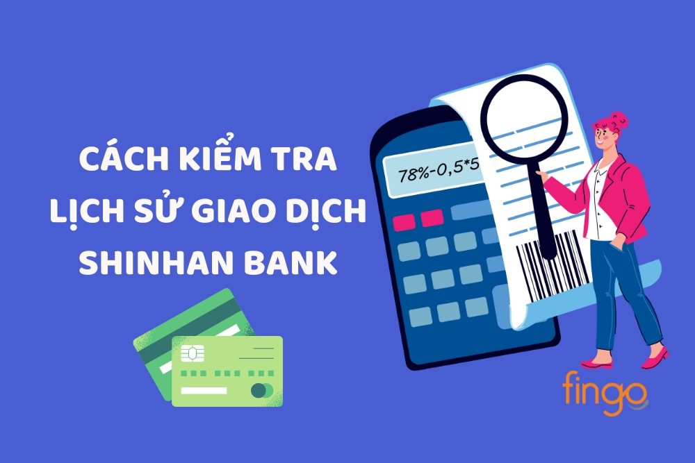 Cách kiểm tra lịch sử giao dịch Shinhan Bank