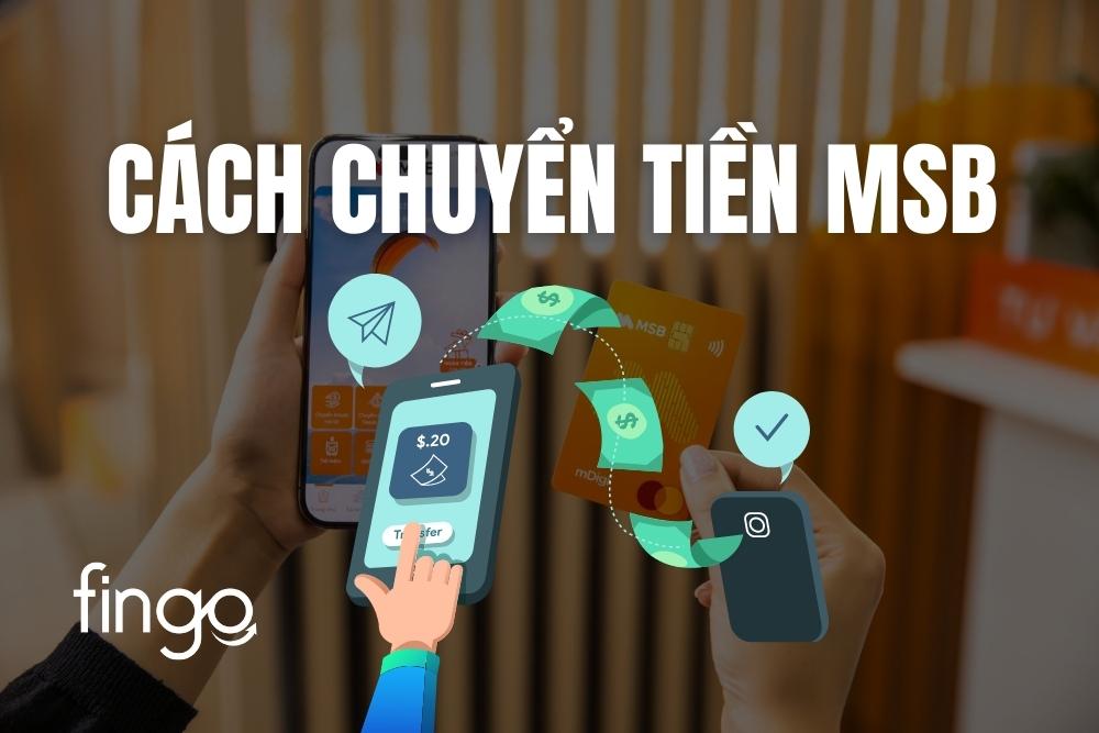 4 Cách chuyển tiền MSB online trên điện thoại chi tiết
