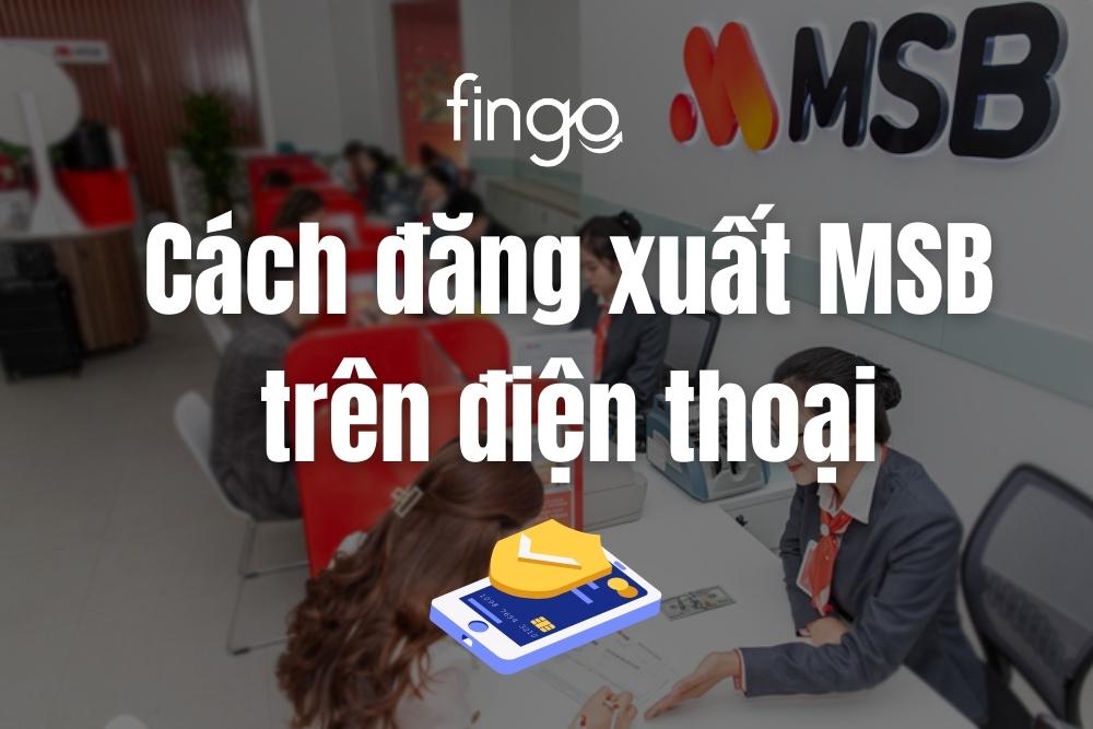 Cách đăng xuất tài khoản MSB trên điện thoại cực đơn giản
