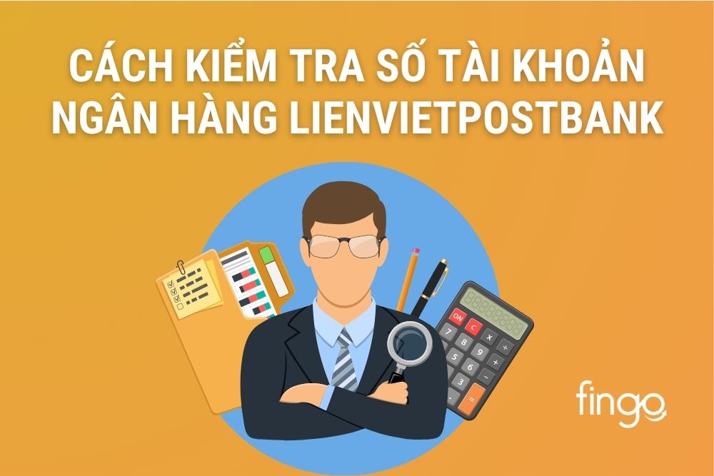 5 cách kiểm tra số tài khoản ngân hàng LPBank