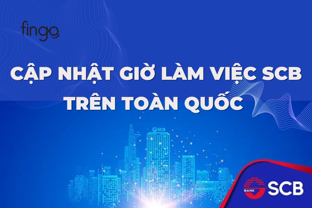 Cập nhật giờ làm việc SCB trên toàn quốc