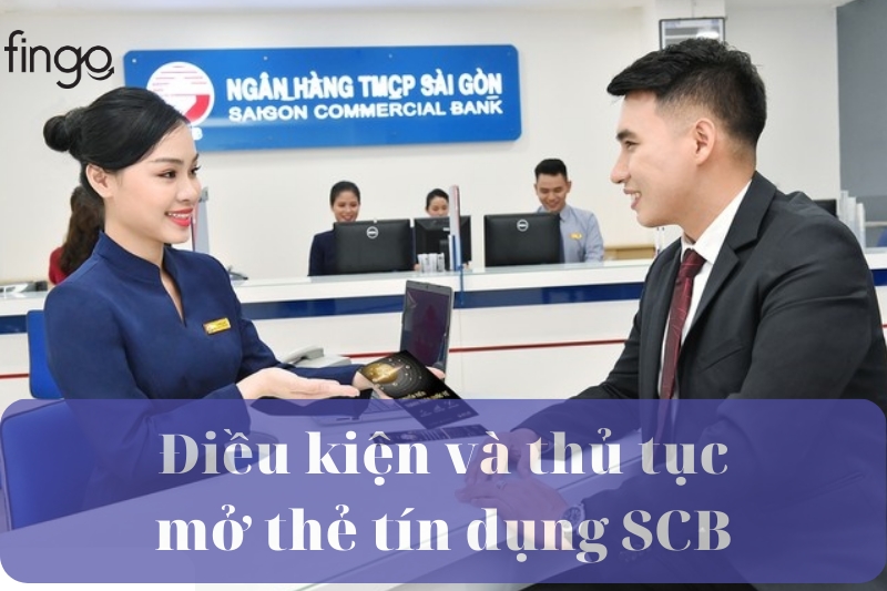 Điều kiện mở thẻ tín dụng SCB