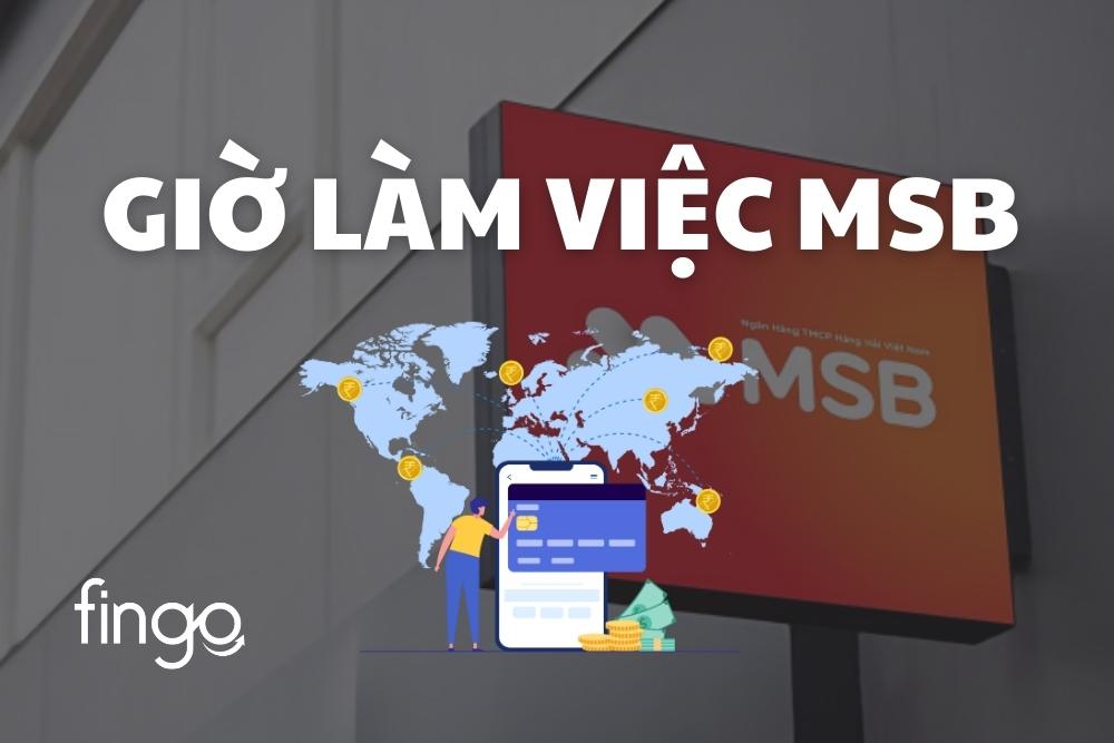 Cập nhật giờ làm việc MSB từng chi nhánh chi tiết nhất