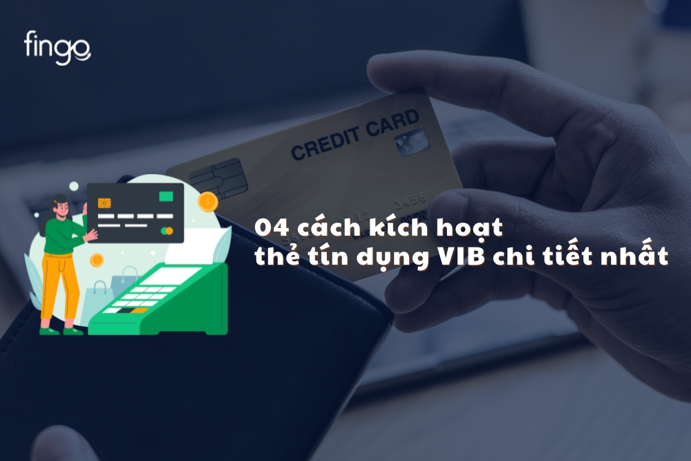 04 cách kích hoạt thẻ tín dụng VIB chi tiết nhất