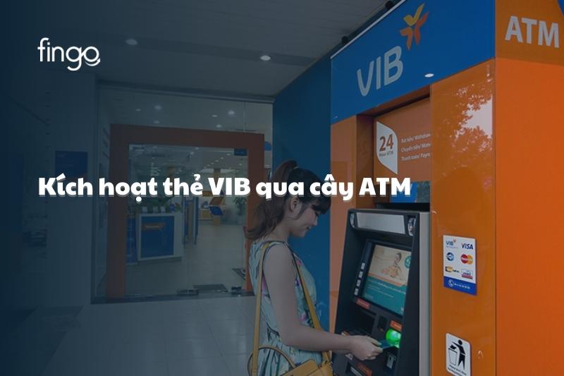 Kích hoạt thẻ VIB qua cây ATM