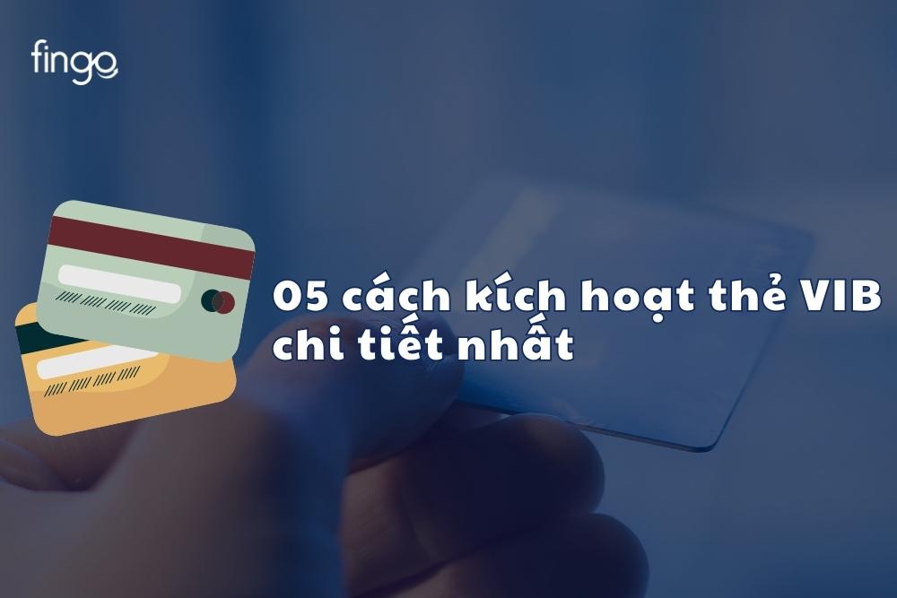 05 cách kích hoạt thẻ VIB chi tiết nhất